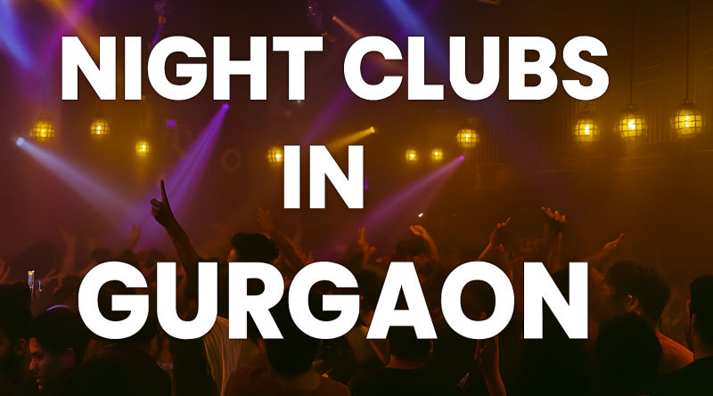 night clubs in gurgaon