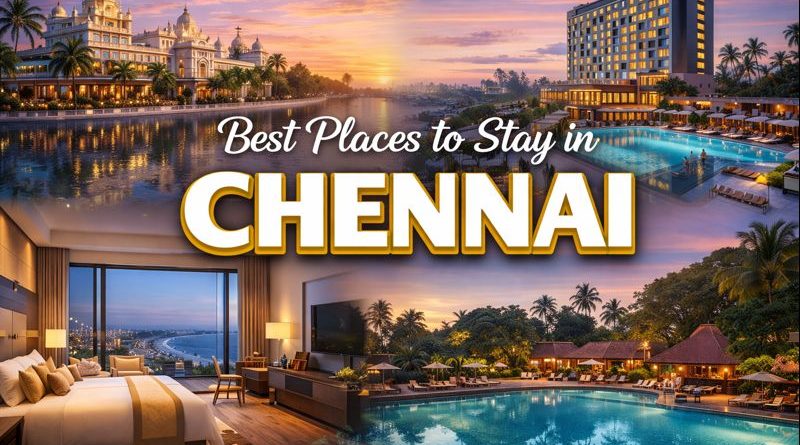 Best Places to Stay in Chennai